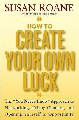 How to Create Your Own Luck(English, Electronic book text, RoAne Susan)