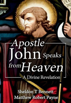 Apostle John Speaks from Heaven(English, Hardcover, Payne Matthew Robert)