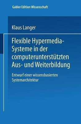 Flexible Hypermedia-Systeme in der computerunterstuetzten Aus- und Weiterbildung(German, Paperback, unknown)