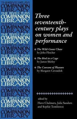 Three Seventeenth-Century Plays on Women and Performance(English, Paperback, unknown)