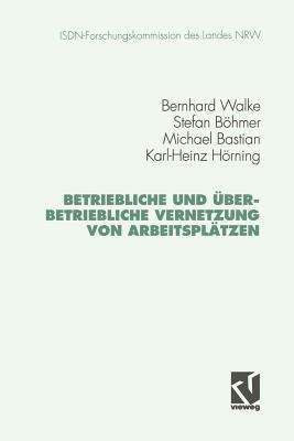 Betriebliche und ueberbetriebliche Vernetzung von Arbeitsplaetzen(German, Paperback, unknown)