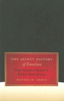 The Secret History of Emotion(English, Paperback, Gross Daniel M.)