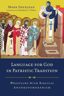 Language for God in Patristic Tradition - Wrestling with Biblical Anthropomorphism(English, Paperback, Sheridan Mark)