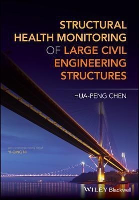 Structural Health Monitoring of Large Civil Engineering Structures(English, Hardcover, Chen Hua-Peng)