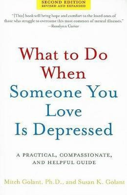 What to Do When Someone You Love Is Depressed(English, Paperback, Golant Mitch)