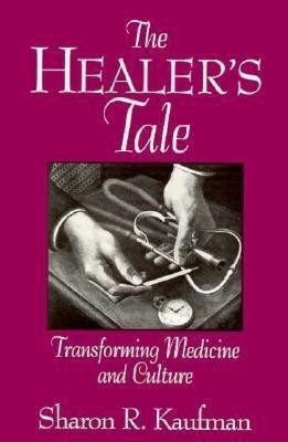 The Healer's Tale(English, Paperback, Kaufman Sharon R.)