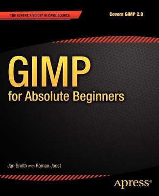 GIMP for Absolute Beginners(English, Paperback, Smith Jan)