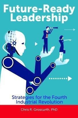 Future-Ready Leadership(English, Hardcover, Groscurth Chris R.)