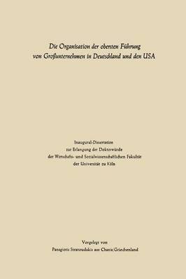 Die Organisation der obersten Fuehrung von Grossunternehmen in Deutschland und den USA(German, Paperback, Stratoudakis Panagiotis)