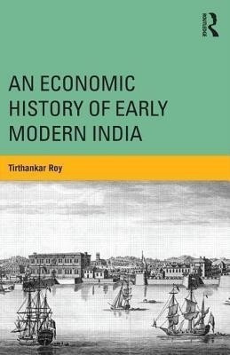An Economic History of Early Modern India(English, Paperback, Roy Tirthankar)