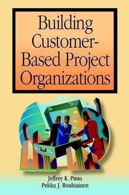 Building Customer-Based Project Organizations(English, Electronic book text, Pinto Jeffrey K.)