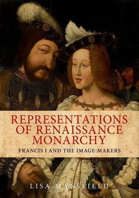 Representations of Renaissance Monarchy(English, Hardcover, Mansfield Lisa)