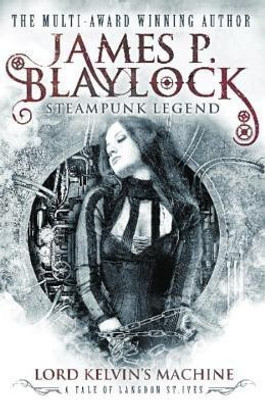 Lord Kelvin's Machine(English, Paperback, Blaylock James P.)