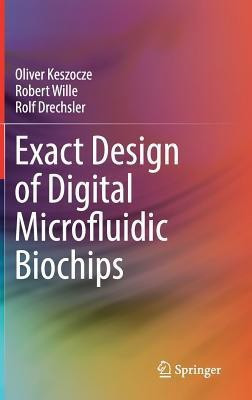Exact Design of Digital Microfluidic Biochips(English, Hardcover, Keszocze Oliver)