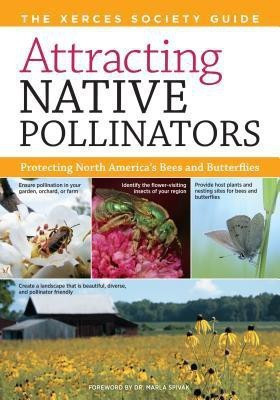 Attracting Native Pollinators(English, Paperback, Society The Xerces)