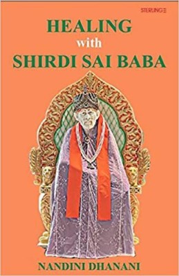 Healing with Shirdi Sai Baba(English, Paperback, Dhanani Nandini)