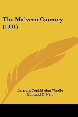 The Malvern Country (1901)(English, Paperback, Windle Bertram Coghill Alan)