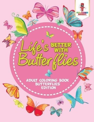 Life's Better With Butterflies(English, Paperback, Coloring Bandit)