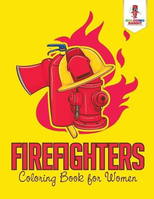 Firefighters(English, Paperback, Coloring Bandit)