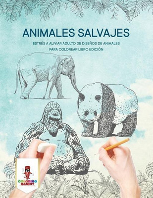 Animales Salvajes(Spanish, Paperback, Coloring Bandit)