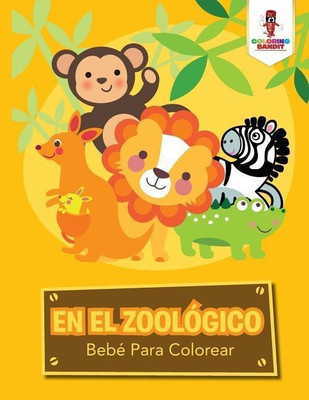 En El Zoologico(Spanish, Paperback, Coloring Bandit)