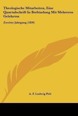 Theologische Mitarbeiten, Eine Quartalschrift In Berbindung Mit Mehreren Gelehrten(German, Paperback, unknown)