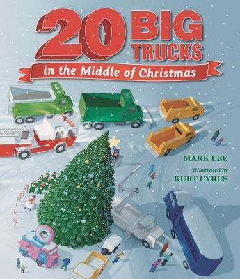 Twenty Big Trucks in the Middle of Christmas(English, Hardcover, Lee Mark)