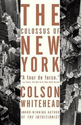 The Colossus of New York(English, Electronic book text, Whitehead Colson)