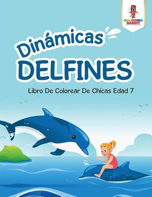 Dinamicas Delfines(English, Paperback, Coloring Bandit)