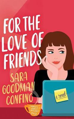 For the Love of Friends(English, Paperback, Goodman Confino Sara)