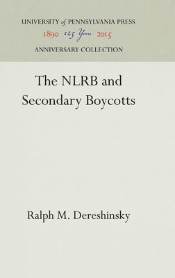 The NLRB and Secondary Boycotts(English, Hardcover, Dereshinsky Ralph M.)