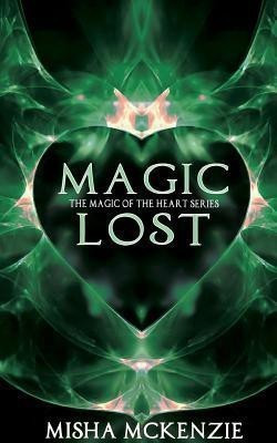 Magic Lost(English, Paperback, McKenzie Misha)