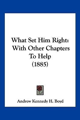 What Set Him Right(English, Paperback, Boyd Andrew Kennedy H)