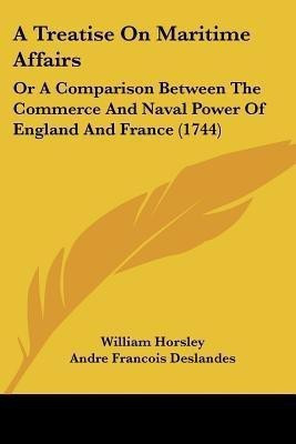 A Treatise On Maritime Affairs(English, Paperback, Horsley William)