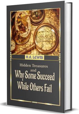 Hidden Treasures and Why Some Succeed While Others Fail(Hardcover, H.A.Lewis)