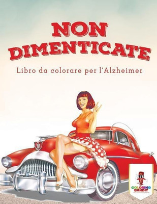 Non Dimenticate(Italian, Paperback, Coloring Bandit)