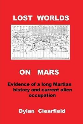 Lost Worlds on Mars(English, Paperback, Clearfield Dylan)