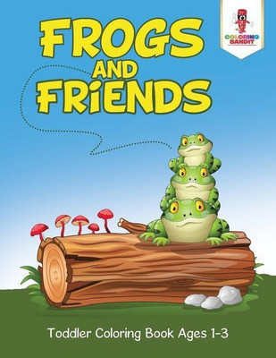 Frogs and Friends(English, Paperback, Coloring Bandit)