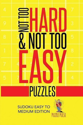 Not Too Hard & Not Too Easy Puzzles(English, Paperback, Puzzle Pulse)