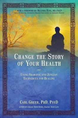 Change the Story of Your Health(English, Paperback, Greer Carl)