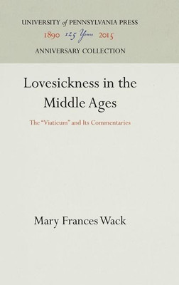 Lovesickness in the Middle Ages(English, Hardcover, Wack Mary Frances)
