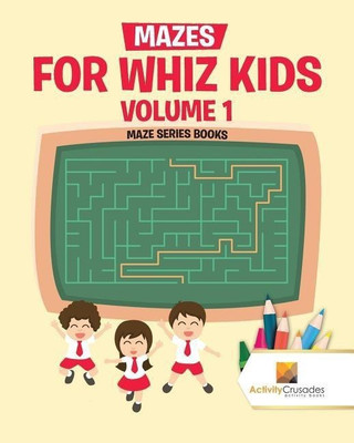 Mazes for Whiz Kids Volume 1(English, Paperback, Activity Crusades)