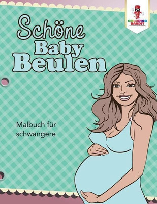 Schoene Baby Beulen(German, Paperback, Coloring Bandit)