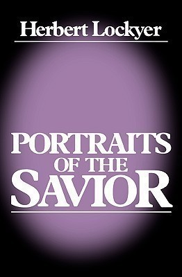 Portraits of a Savior(English, Paperback, Lockyer Herbert)