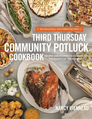 The Third Thursday Community Potluck Cookbook(English, Hardcover, Vienneau Nancy)