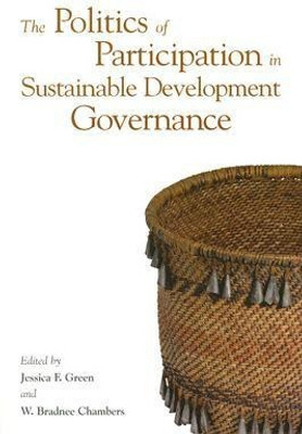 The Politics of Participation in Sustainable Development Governance(English, Paperback, unknown)