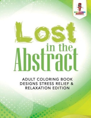 Lost in the Abstract(English, Paperback, Coloring Bandit)