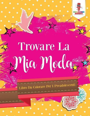 Trovare La Mia Moda(Italian, Paperback, Coloring Bandit)