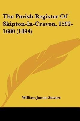 The Parish Register Of Skipton-In-Craven, 1592-1680 (1894)(English, Paperback, unknown)