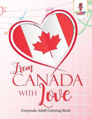 From Canada With Love(English, Paperback, Coloring Bandit)